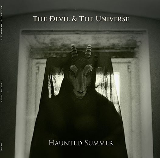 17/11/2014 : THE DEVIL AND THE UNIVERSE - Haunted Summer