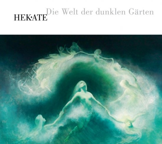 17/05/2011 : HEKATE - Die Welt der dunklen Gärten