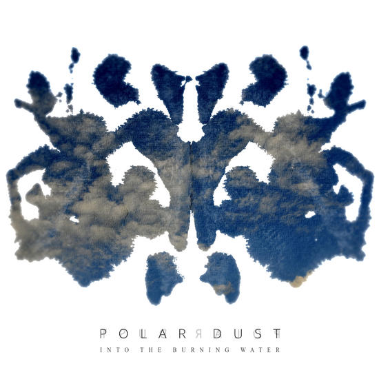 11/01/2015 : POLAR DUST - Into The Burning Water