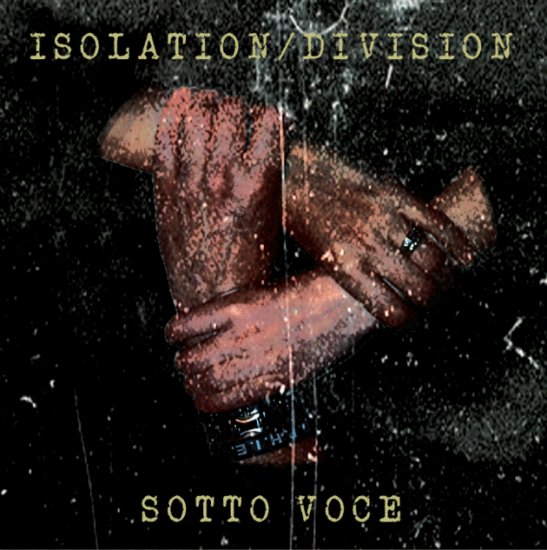 31/08/2011 : ISOLATION/DIVISION - Sotto Voce