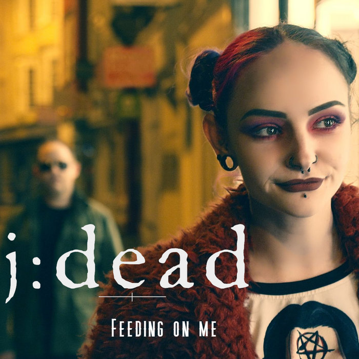 15/12/2020 : J:DEAD - Feeding on me