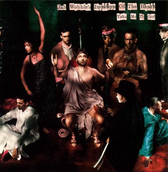 13/07/2011 : JAH WOBBLE'S INVADERS OF THE HEART - Take me to God