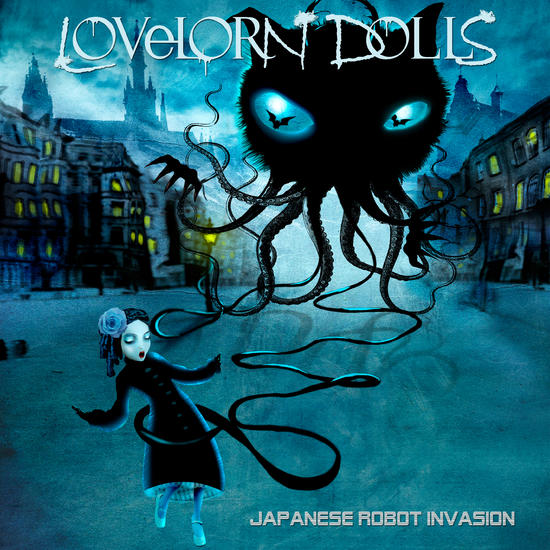 18/09/2014 : LOVELORN DOLLS - Japanese Robot Invasion