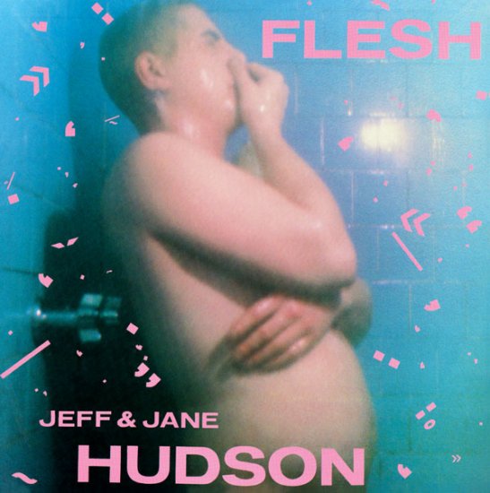 09/08/2011 : JEFF & JANE HUDSON - Flesh