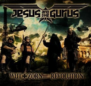 09/05/2011 : JESUS & THE GURUS - Wut + Zorn = Revolution