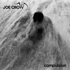26/05/2015 : JOE CROW - Compulsion EP