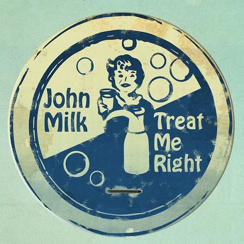 23/09/2015 : JOHN MILK - Treat Me Right