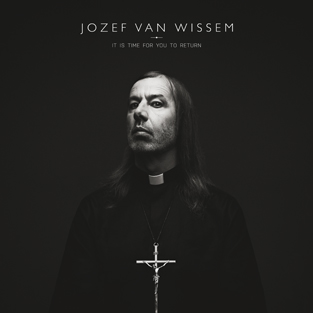09/12/2015 : JOZEF VAN WISSEM - It Is Time For You To Return