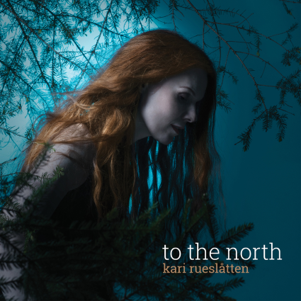 04/11/2015 : KARI RUESLATTEN - To The North