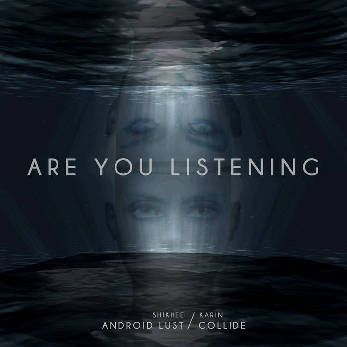 NEWS kaRIN FROM COLLIDE AND SHIKHEE FROM ANDROID LUST RELEASE NEW SINGLE ''ARE YOU LISTENING?''