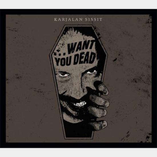20/04/2015 : KARJALAN SISSIT - Want You Dead…