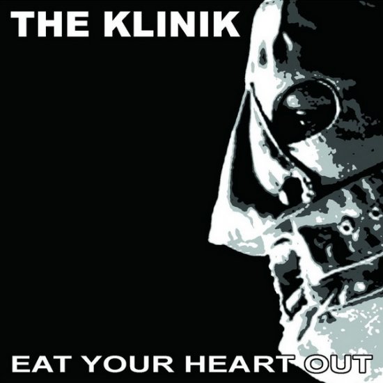 17/03/2013 : THE KLINIK - Eat Your Heart Out