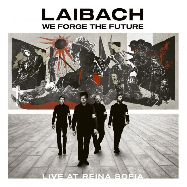 26/07/2021 : LAIBACH - We Forge The Future. Live At Reina Sofia