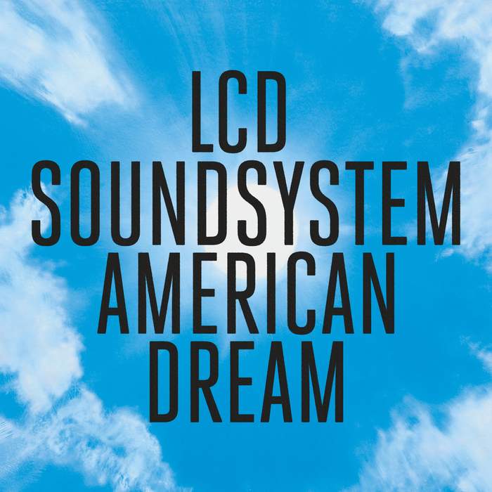 01/10/2017 : LCD SOUNDSYSTEM - American Dream