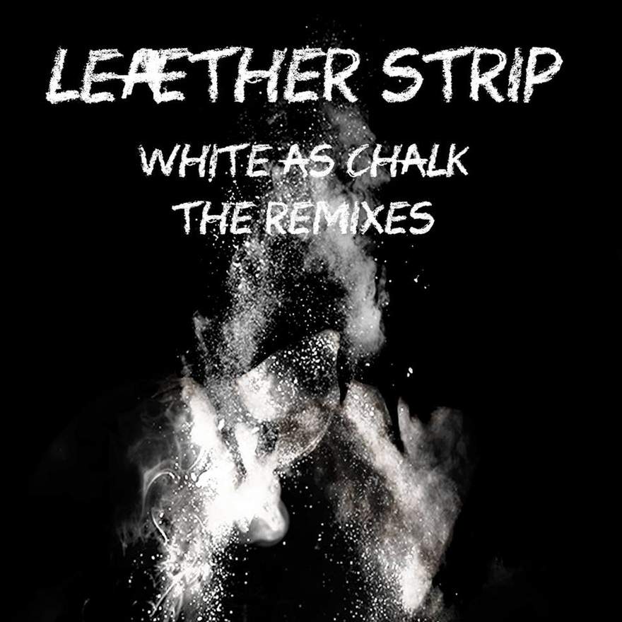 NEWS Leaether Strip releases White a Chalk (The Remixes) + music video