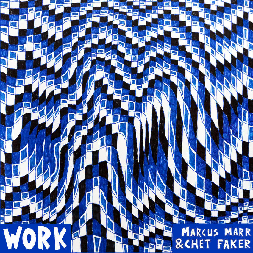 04/01/2016 : MARCUS MARR & CHET FAKER - Work (EP)