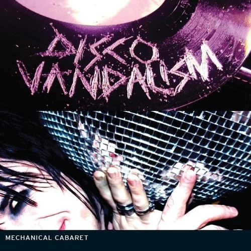 13/07/2011 : MECHANICAL CABARET - Disco Vandalism