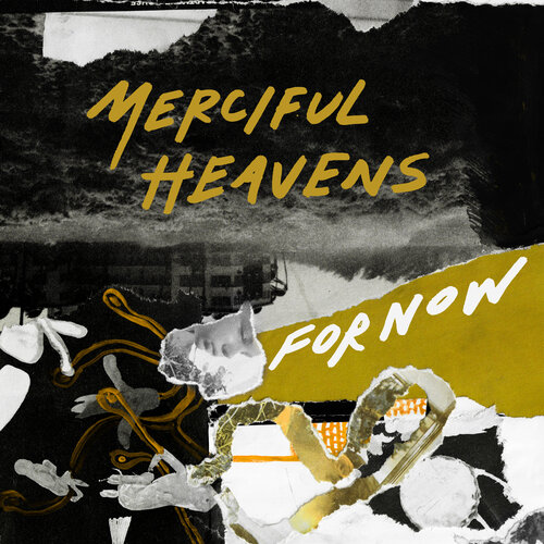 04/10/2021 : MERCYFUL HEAVENS - For Now