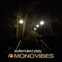 03/07/2014 : MONOVIBES - Extended Play EP