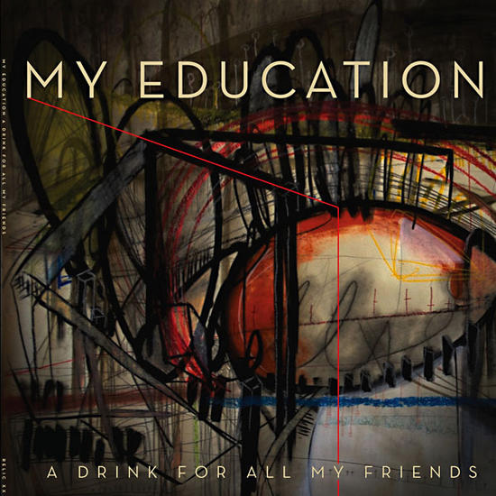 08/01/2014 : MY EDUCATION - A Drink For All My Friends