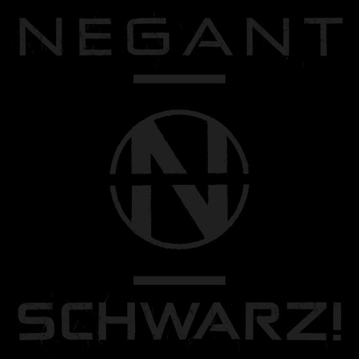 09/01/2020 : NEGANT - Schwarz!