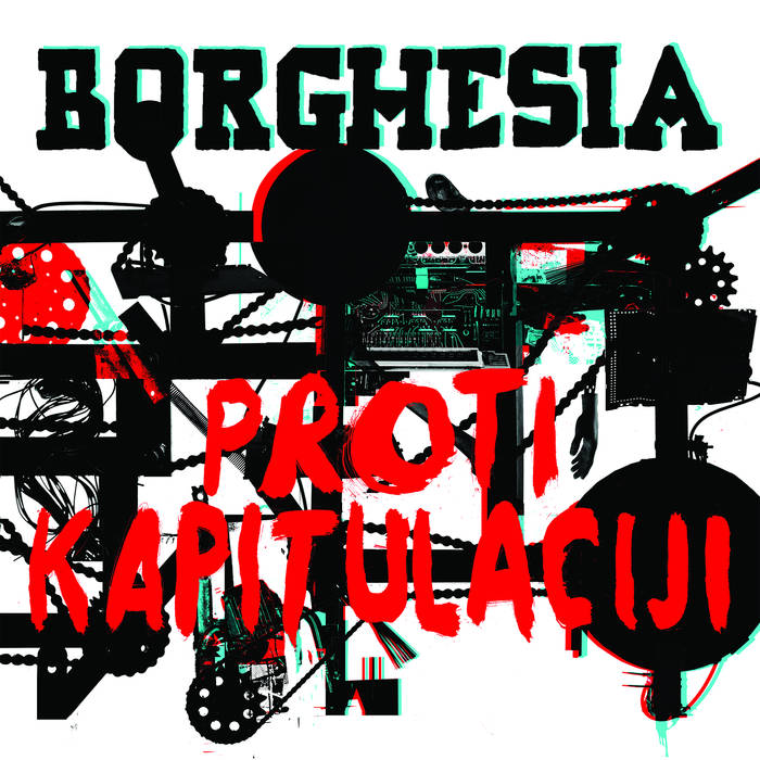 NEWS New album by BORGHESIA - Proti kapitulaciji (Against Capitulation) - Out now!