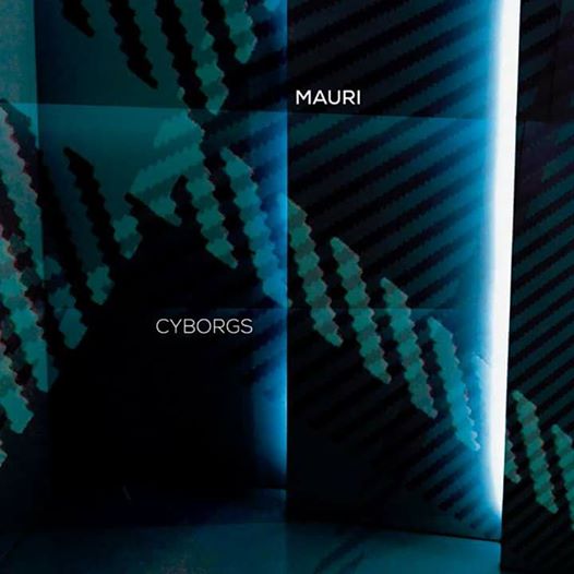 NEWS New album from Electronica project MAURI - 'CYBORGS'