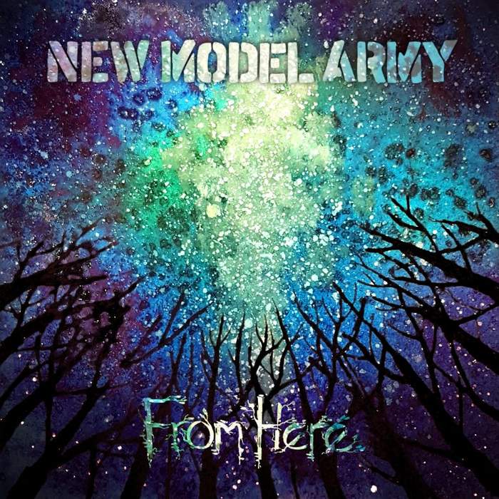 18/10/2019 : NEW MODEL ARMY - From Here