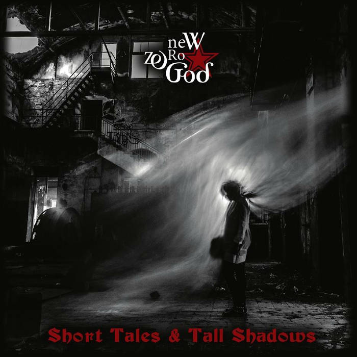 09/12/2016 : NEW ZERO GOD - Short Tales & Tall Shadows