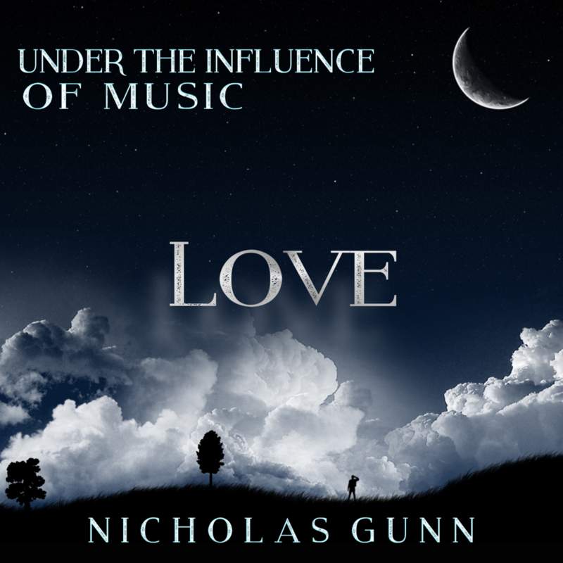 NEWS Nicholas Gunn Releases Stunning Third Track, 'Love,' From Under the Influence of Music