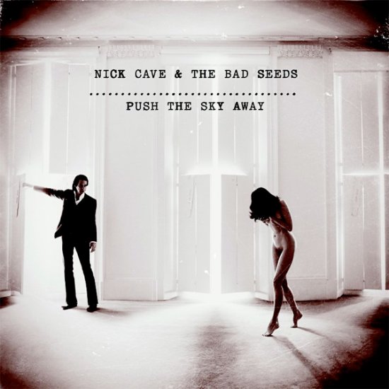 11/03/2013 : NICK CAVE & THE BAD SEEDS - Push the sky away