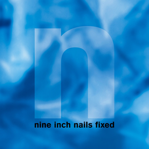 NEWS 30 years ago NINE INCH NAILS released the FIXED (EP)