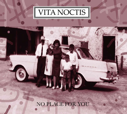 03/07/2015 : VITA NOCTIS - No Place For You