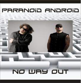 06/08/2012 : PARANOID ANDROID - No Way Out