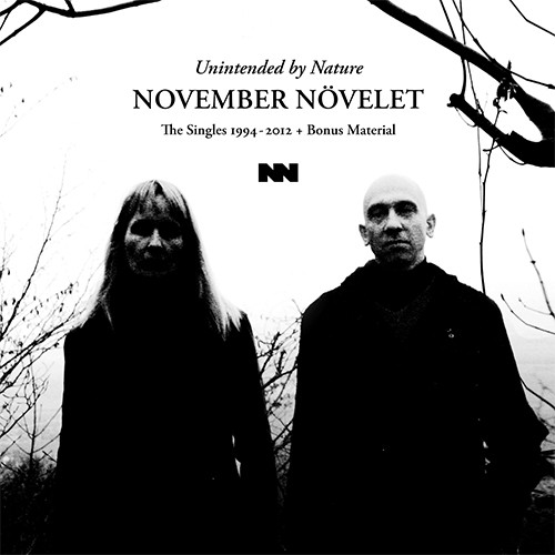11/12/2016 : NOVEMBER NOVELET - Unintended By Nature (The Singles 1994-2012 + Bonus Material)