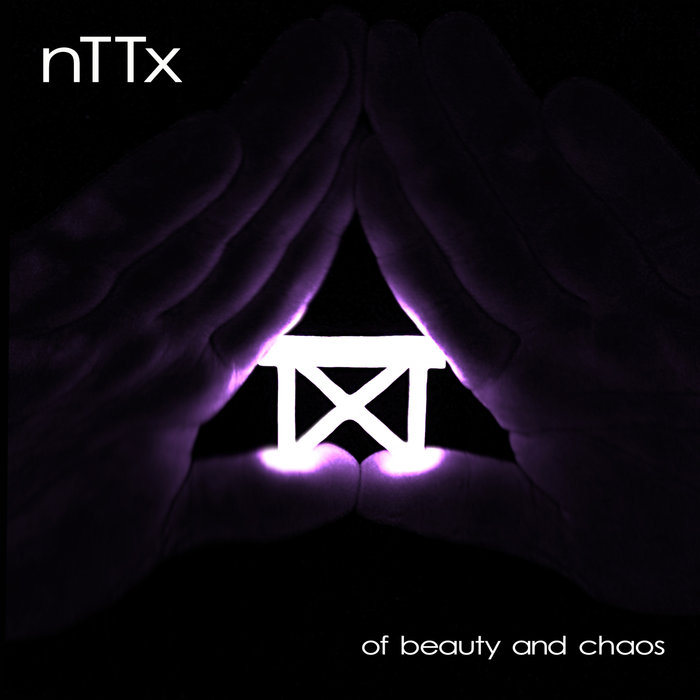 03/08/2017 : NTTX - Of Beauty and Chaos'