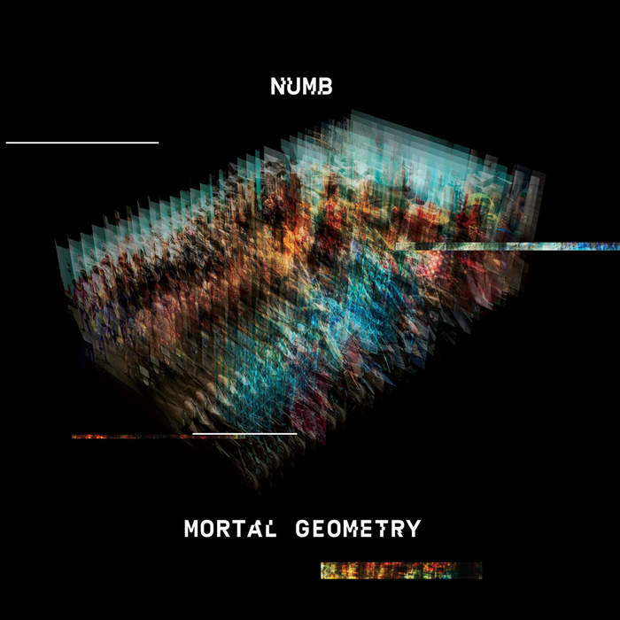 08/10/2019 : NUMB - Mortal Geometry