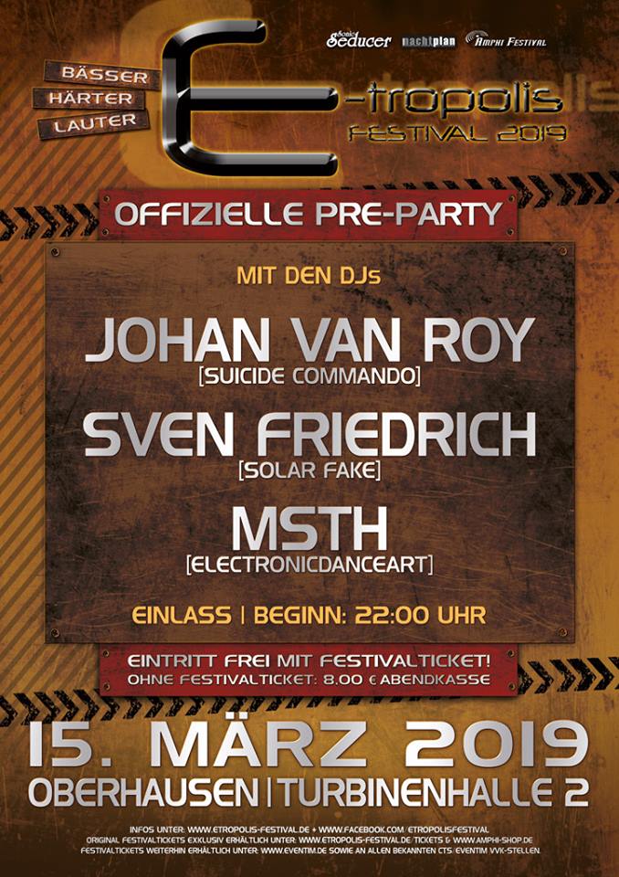 NEWS OFFICIAL E-TROPOLIS PRE-PARTY ON FRIDAY 15.03.2019 with DJs JOHAN VAN ROY (Suicide Commando), SVEN FRIEDRICH (Solar Fake), MSTH (ElectronicDanceArt) NEWS OFFICIAL E-TROPOLIS PRE-PARTY ON FRIDAY 15.03.2019 with DJs JOHAN VAN ROY (Suicide Commando), SVEN FRIEDRICH (Solar Fake), MSTH (ElectronicDanceArt)