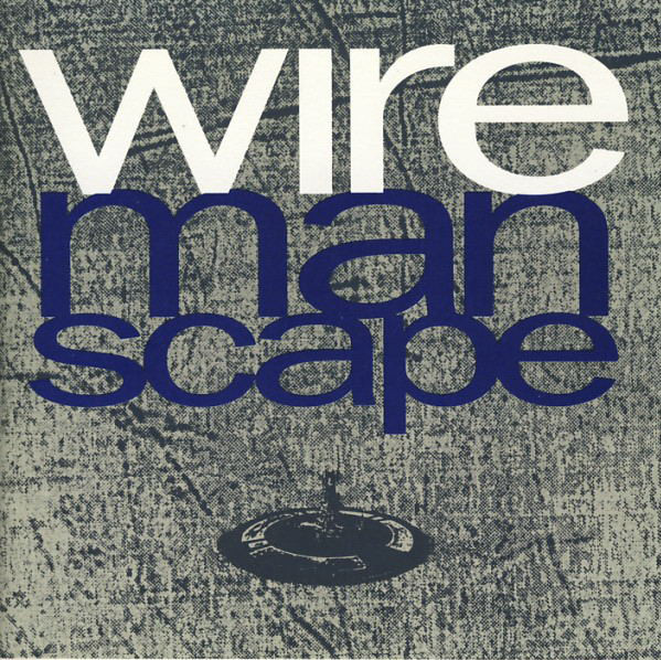 NEWS On this day, 29 years ago, British post-punk band Wire released their 7th studio album Manscape