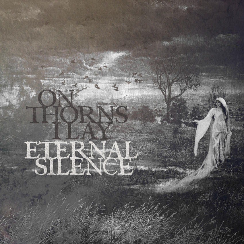 28/01/2016 : ON THORNS I LAY - Eternal Silence