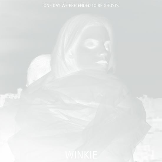 12/01/2014 : WINKIE - One day we pretend to be ghosts