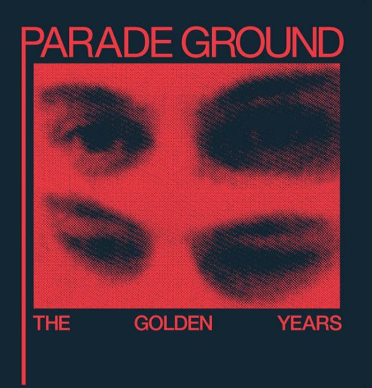 21/07/2011 : PARADE GROUND - The Golden Years