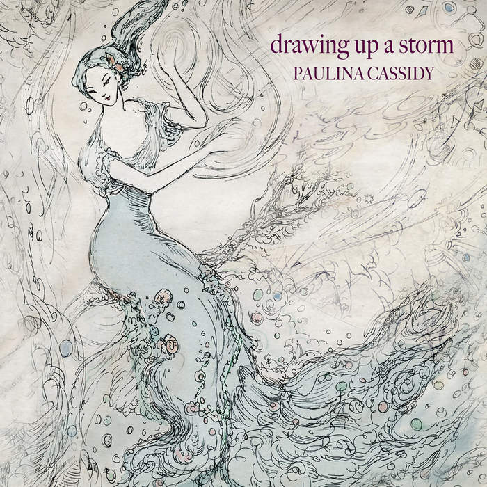 03/05/2018 : PAULINA CASSIDY - Drawing Up A Storm