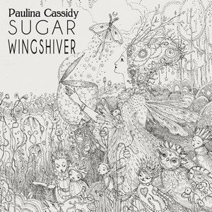 05/02/2014 : PAULINA CASSIDY - Sugar Wingshiver