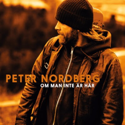 11/12/2016 : PETER NORDBERG - Om Man Inte Är Här