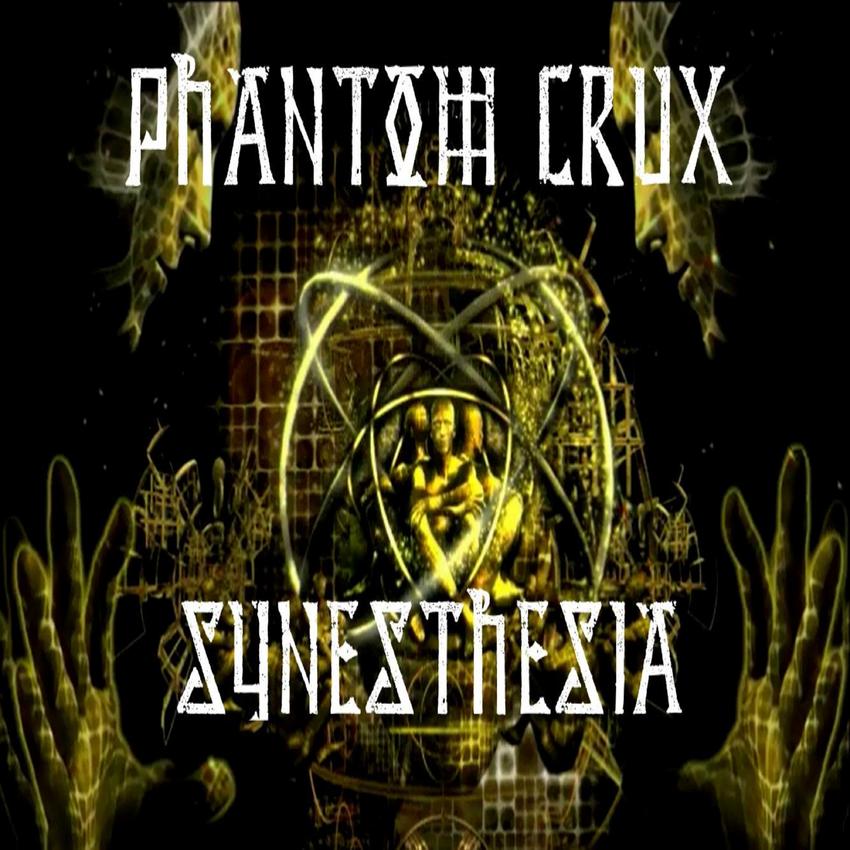 11/12/2015 : PHANTOM CRUX - Synesthesia