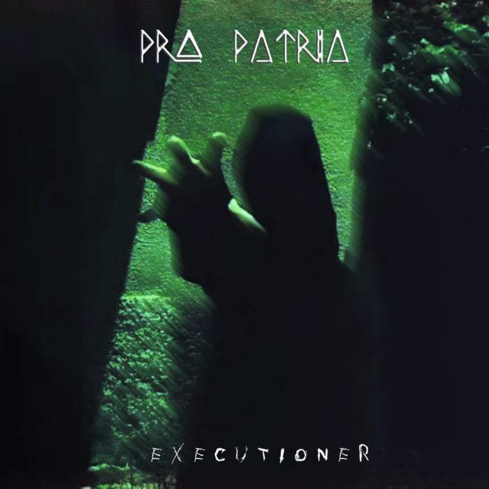 05/01/2020 : PRO PATRIA - Executioner
