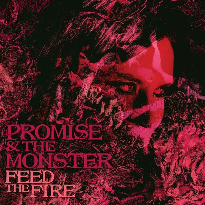 26/01/2016 : PROMISE & THE MONSTER - Feed The Fire