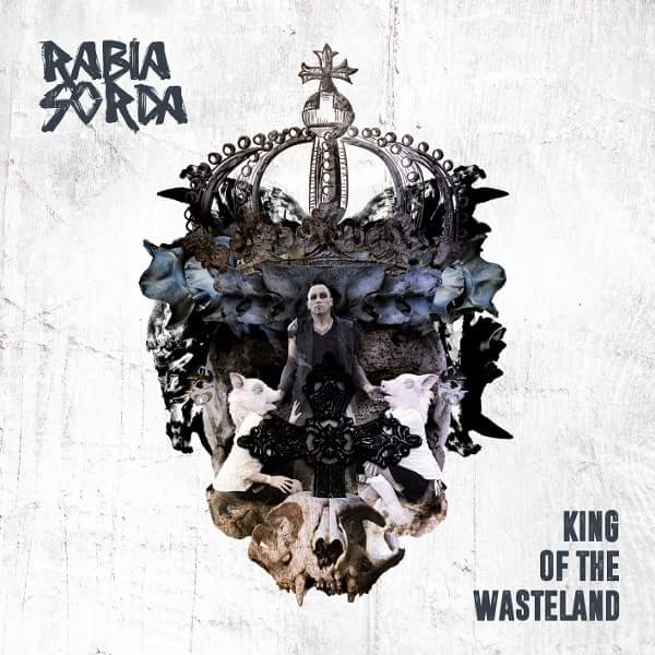 10/12/2016 : RABIA SORDA - King Of The Wasteland