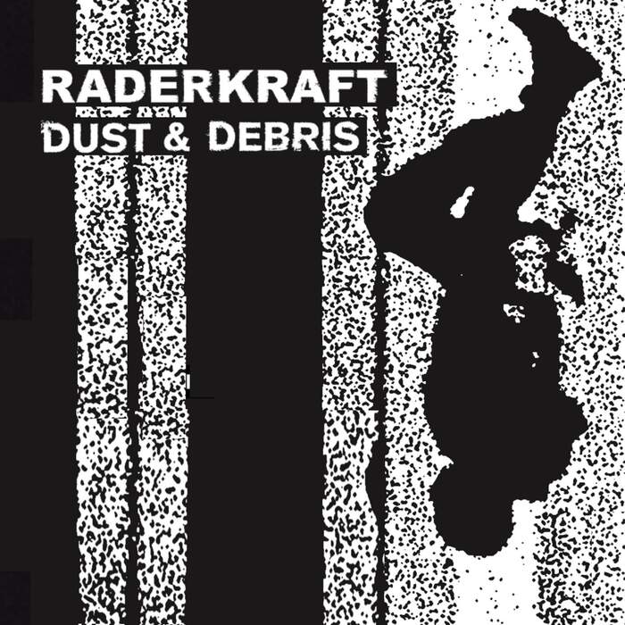29/06/2021 : RADERKRAFT - Dust & Debris